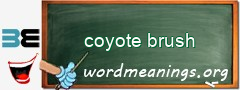 WordMeaning blackboard for coyote brush